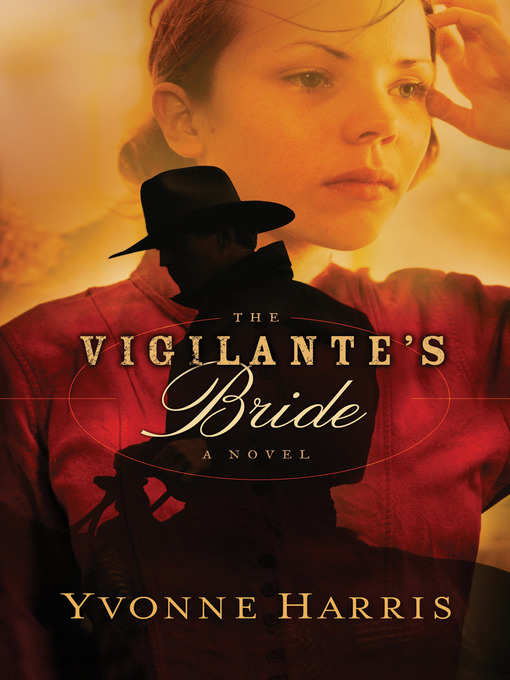 Title details for Vigilante's Bride by Yvonne Harris - Available